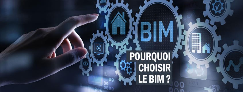 Pourquoi choisir le BIM